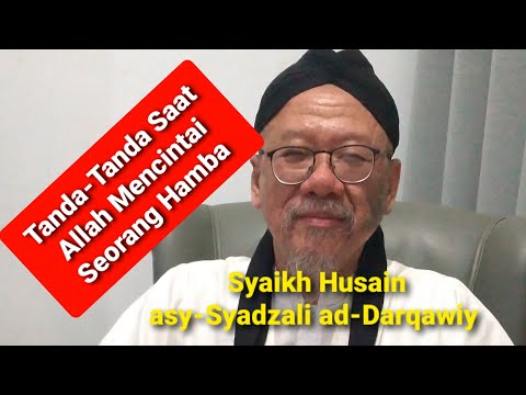 TANDA-TANDA KETIKA ALLAH MENCINTAI SEORANG HAMBA/Syaikh Husain asy-Syadzali